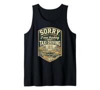 Funny Sorry I was Thinking About Taxi Driving Driver Tank Top