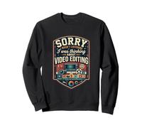 Funny Sorry I Was Thinking About Video Editing Sweatshirt