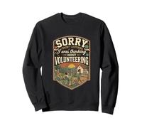 Funny Sorry I Was Thinking About Volunteering Sweatshirt