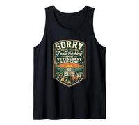 Funny Sorry I was Thinking Veterinary Medicine Vet Tank Top