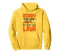 Funny Sorry I'm Late But The Floor Was Lava Pullover Hoodie