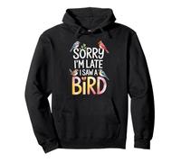 Funny Sorry Im Late I Saw A Bird Saying Birdwatching Joke Pullover Hoodie