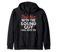 Funny Sound Engineer Gift | Don't Mess With the Sound Guy Zip Hoodie