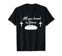 Funny Sourdough Bread Jesus Christ T-Shirt