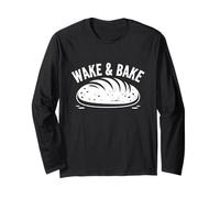 Funny Sourdough Starter Baker Quote Wake & Bake Long Sleeve T-Shirt