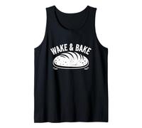 Funny Sourdough Starter Baker Quote Wake & Bake Tank Top