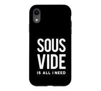 Funny Sous Vide is All I Need Case for iPhone XR