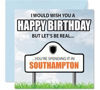 Funny South Hampton Birthday Card for Men Women - Spending the day in South Hampton - Happy Birthday Card for Grandad Nan Husband Grandma, 145mm Bday Greeting Cards
