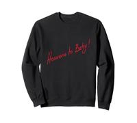 Funny southern expression heavens to betsy Sweatshirt