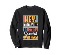 Funny Spanish Language Learning Study Session Quote Sweatshirt