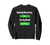 Funny Speedy Recovery On Party Mode Loading Surgery Gifts Sweatshirt