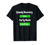 Funny Speedy Recovery On Party Mode Loading Surgery Gifts T-Shirt