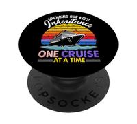 Funny Spending Our Kid's Inheritance One Cruise At A Time PopSockets Adhesive PopGrip