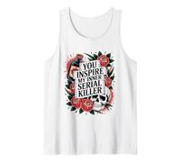 Funny Spooky Season You Inspire My Inner Serial Killer Tank Top