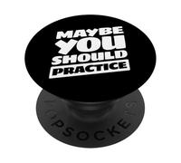 Funny Sports Coach Saying Maybe You Should Practice PopSockets Adhesive PopGrip