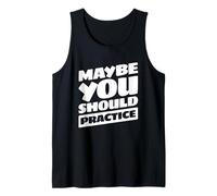 Funny Sports Coach Saying Maybe You Should Practice Tank Top