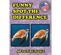 FUNNY SPOT THE DIFFERENCE PICTURE PUZZLE BOOK FOR ADULTS 50 PUZZLE: THIS BOOK IS FULL OF HIDDEN OBJECTS AND CHALLENGES TO KEEP YOU ENTERTAINED. ... BETWEEN THE TWO DRAWINGS IN EACH CHALLENGE