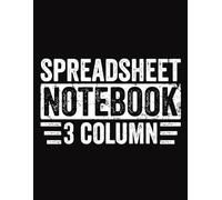 Funny Spreadsheet Notebook 3 Column | Excel Sheet Columnar Logbook: Ledger Books For Accountant, Bookkeeper, Data Analyst