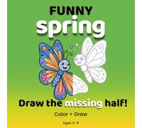 Funny Spring: Coloring & Drawing Book for Kids Ages 3-5 | Finish the Picture Activity Book with Big Easy Spring Designs: A Fun Preschool Coloring Book ... and Young Kids (FUNNY COLORING SERIES)