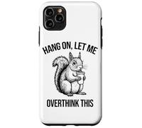 Funny Squirrel Iced Coffee Hang On Let Me Overthink This Case for iPhone 11 Pro Max