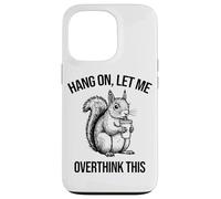 Funny Squirrel Iced Coffee Hang On Let Me Overthink This Case for iPhone 13 Pro