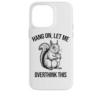 Funny Squirrel Iced Coffee Hang On Let Me Overthink This Case for iPhone 14 Pro Max