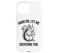 Funny Squirrel Iced Coffee Hang On Let Me Overthink This Case for iPhone 15