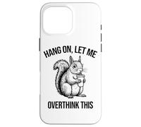 Funny Squirrel Iced Coffee Hang On Let Me Overthink This Case for iPhone 16 Pro Max