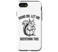 Funny Squirrel Iced Coffee Hang On Let Me Overthink This Case for iPhone SE (2020) / 7/8