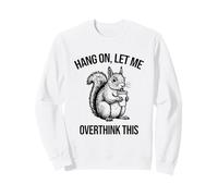 Funny Squirrel Iced Coffee Hang On Let Me Overthink This Sweatshirt