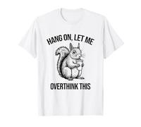Funny Squirrel Iced Coffee Hang On Let Me Overthink This T-Shirt