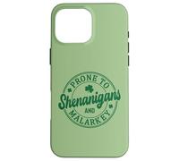 Funny St. Paddy Prone to Shenanigan's and Malarkey Case for iPhone 16 Pro Max