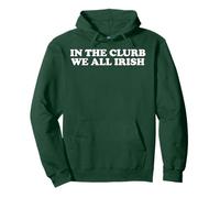 Funny St Patricks Day In The Clurb We All Irish Women Party Pullover Hoodie