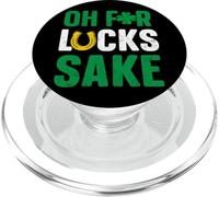 Funny St. Patrick's Day Oh For Lucks Sake PopSockets PopGrip for MagSafe