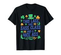 Funny St. Patricks Day Shirt for Women Lass has Sass, Class T-Shirt