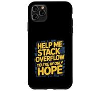 Funny Stack Overflow Help Me You're My Only Hope Case for iPhone 11 Pro Max
