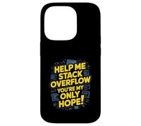 Funny Stack Overflow Help Me You're My Only Hope Case for iPhone 14 Pro