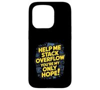 Funny Stack Overflow Help Me You're My Only Hope Case for iPhone 15 Pro