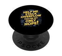 Funny Stack Overflow Help Me You're My Only Hope PopSockets Adhesive PopGrip