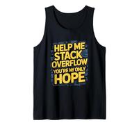 Funny Stack Overflow Help Me You're My Only Hope Tank Top