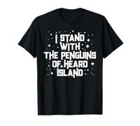 Funny Stand With the Penguins of Heard Island Political Meme T-Shirt