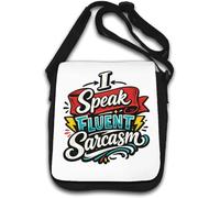 Funny Statement About Speaking Fluent Sarcasm Shoulder Bag White