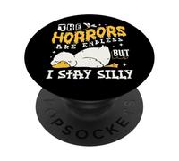 Funny Stay Silly Goose Horrors Are Endless Meme Goose Joke PopSockets Adhesive PopGrip