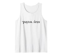 Funny: Stay Weird written upside down Tank Top