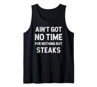 Funny Steaks Grill BBQ Got No Time For Nothing But Tank Top