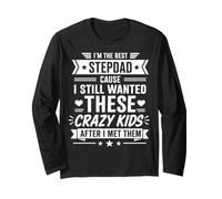 Funny Stepdad Crazy Kids Quote I Still Wanted Them Long Sleeve T-Shirt