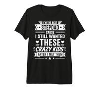 Funny Stepdad Crazy Kids Quote I Still Wanted Them Premium T-Shirt