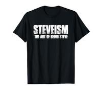 Funny Steve Gift: Steveism The Art Of Being Steve Mens Shirt T-Shirt