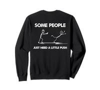 Funny Stick Figure Some People Just Need A Little Push Sweatshirt