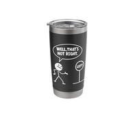 Funny Stick Figures Man Meme Sarcastic Well That's Not Right Stainless Steel Insulated Tumbler